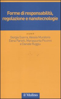 Forme di responsabilità, regolazione e nanotecnologie Forme di responsabilità, regolazione e nanotecnologie
