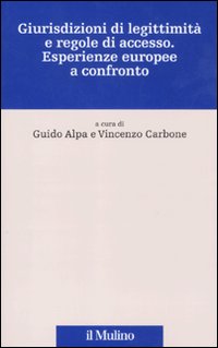 Giurisdizioni di legittimità e regole di accesso. Esperienze europee a confronto Giurisdizioni di legittimità e regole di accesso. Esperienze europee a confronto