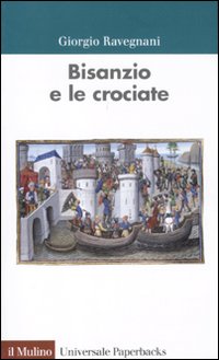 Bisanzio e le crociate Bisanzio e le crociate