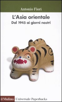 L'Asia orientale. Dal 1945 ai giorni nostri L'Asia orientale. Dal 1945 ai giorni nostri