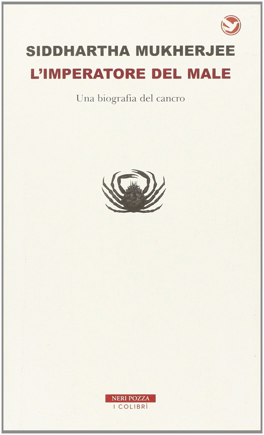 L'imperatore del male. Una biografia del cancro L'imperatore del male. Una biografia del cancro