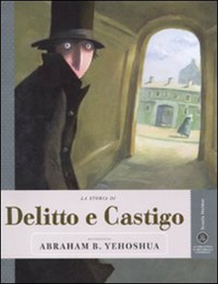 La storia di Delitto e castigo raccontata da Abraham B. Yehoshua La storia di Delitto e castigo raccontata da Abraham B. Yehoshua