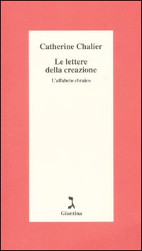 Le lettere della creazione. L'alfabeto ebraico Le lettere della creazione. L'alfabeto ebraico
