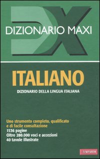 Dizionario maxi. Italiano Dizionario maxi. Italiano