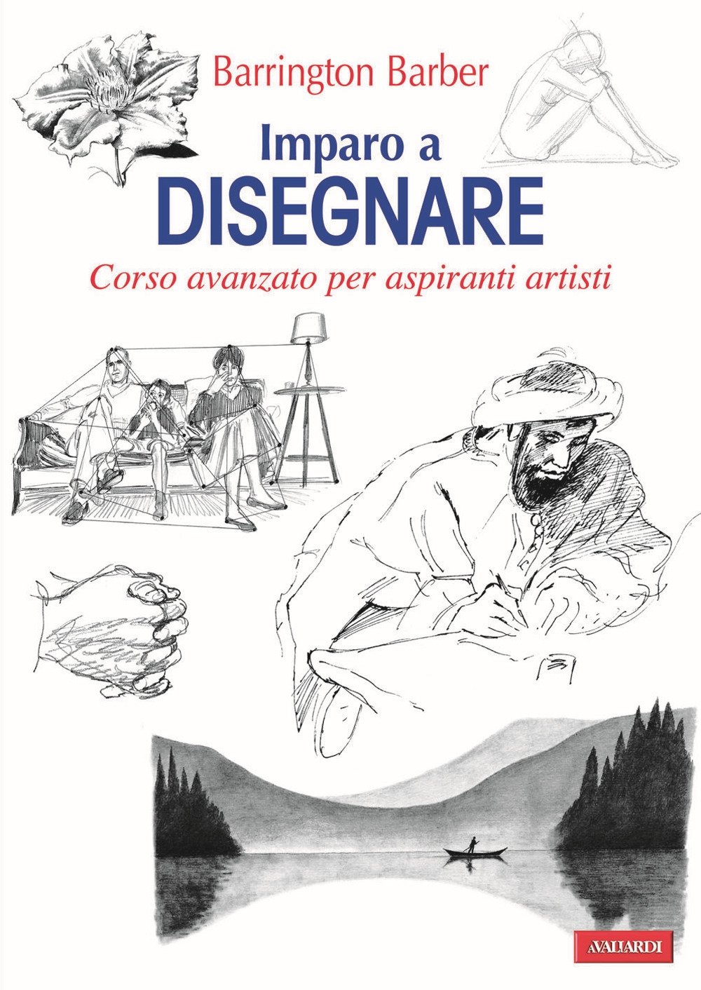 Imparo a disegnare. Corso avanzato per aspiranti artisti. Ediz. illustrata Imparo a disegnare. Corso avanzato per aspiranti artisti. Ediz. illustrata