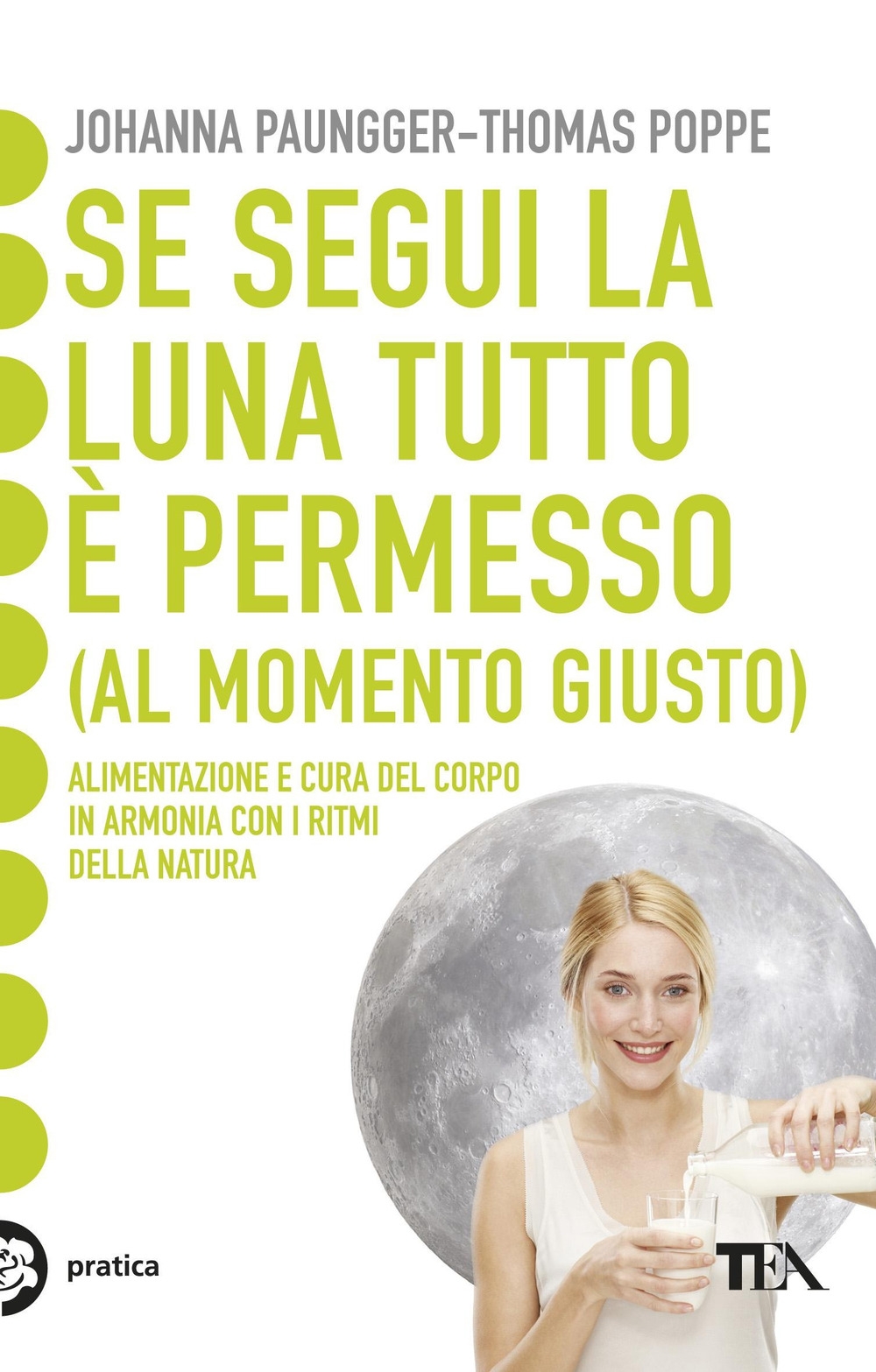 Se segui la luna tutto è permesso (al momento giusto) Se segui la luna tutto è permesso (al momento giusto)
