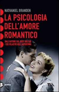 La psicologia dell'amore romantico La psicologia dell'amore romantico