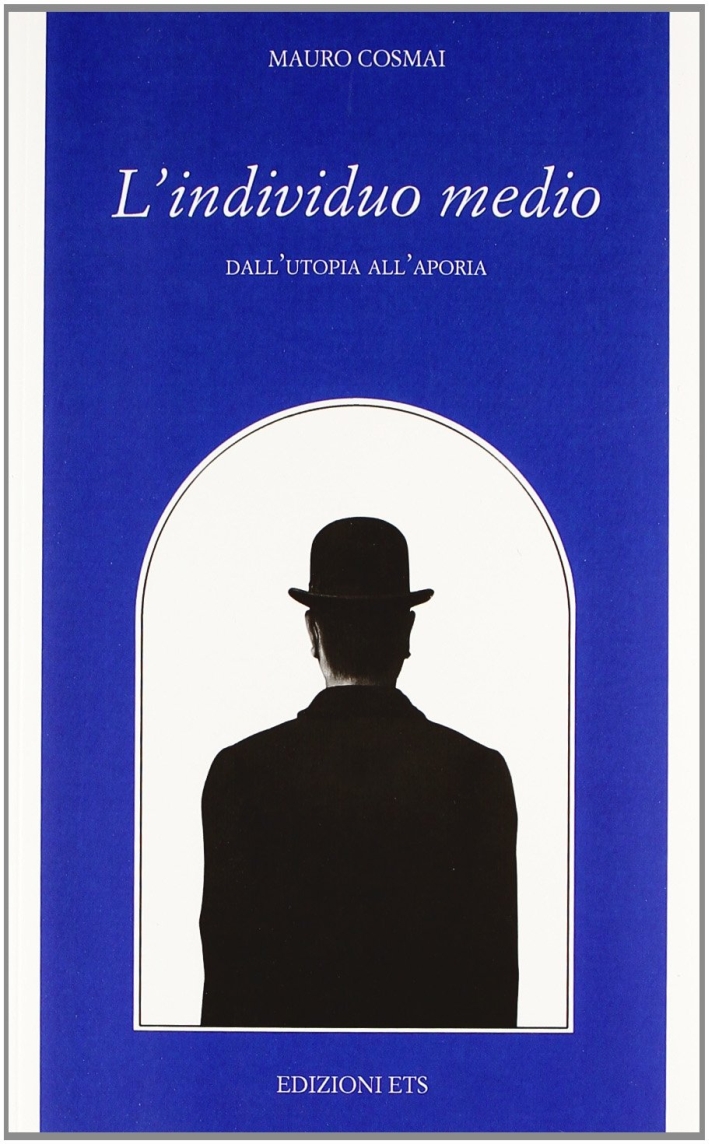 L'individuo medio. Dall'utopia all'aporia L'individuo medio. Dall'utopia all'aporia
