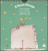 Il piccolo principe. Calendario con cartoline 2012 Il piccolo principe. Calendario con cartoline 2012