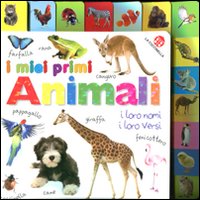 I miei primi animali. Ediz. illustrata I miei primi animali. Ediz. illustrata