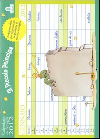 Piccolo principe. Calendario della famiglia 2012 Piccolo principe. Calendario della famiglia 2012
