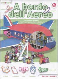A bordo dell'aereo. Libri per conoscere. Ediz. illustrata A bordo dell'aereo. Libri per conoscere. Ediz. illustrata