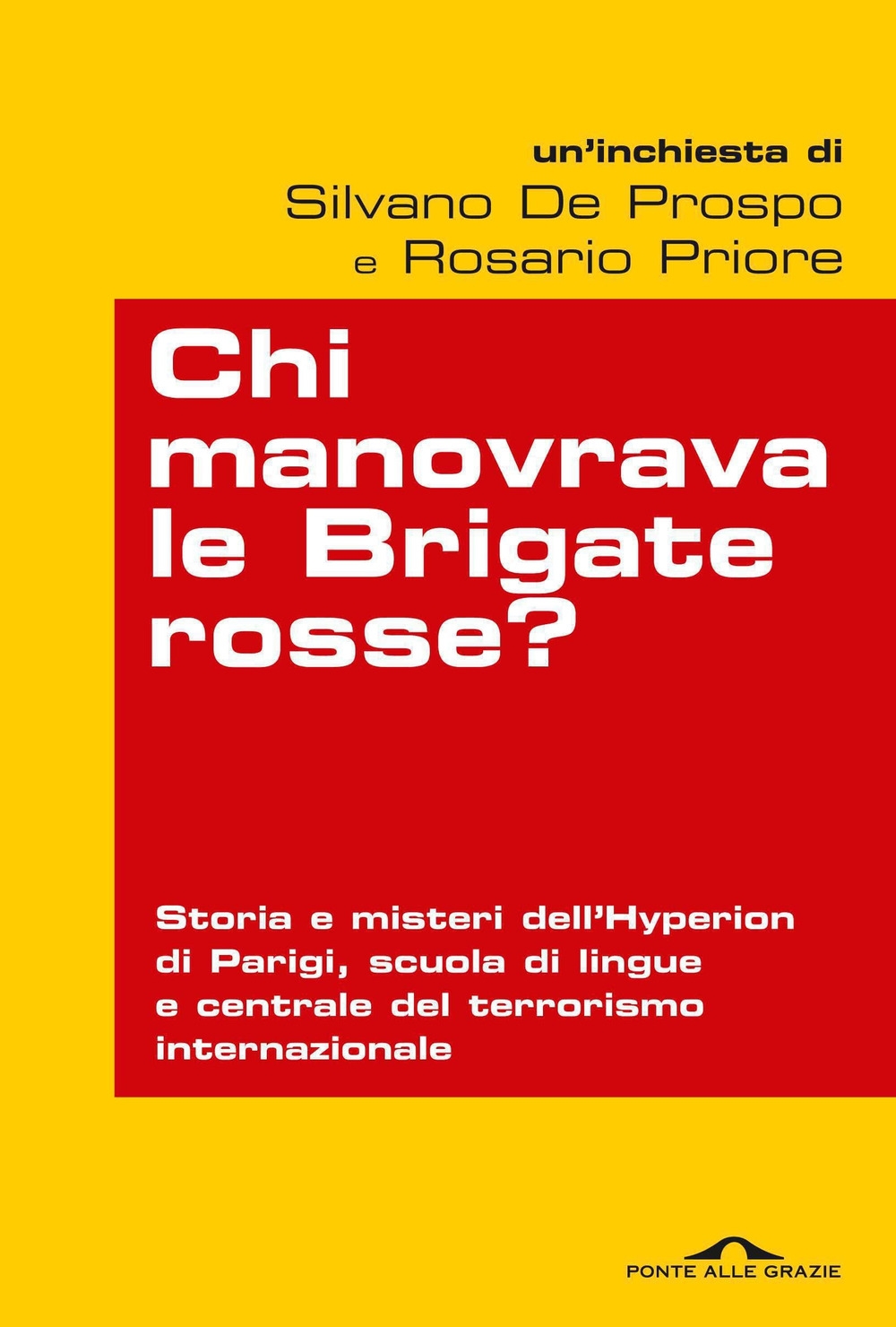 Chi manovrava le Brigate rosse? Storia e misteri dell'Hyperion di Parigi, scuola di lingue e centrale del terrorismo internazionale Chi manovrava le Brigate rosse? Storia e misteri dell'Hyperion di Parigi, scuola di lingue e centrale del terrorismo internazionale