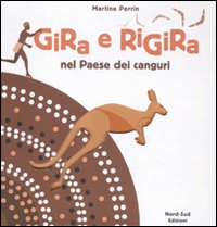 Gira e rigira. Nel paese dei canguri Gira e rigira. Nel paese dei canguri