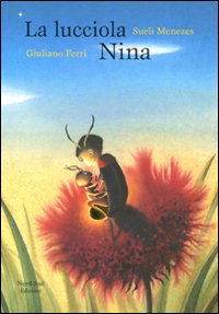 La lucciola Nina. Ediz. illustrata La lucciola Nina. Ediz. illustrata
