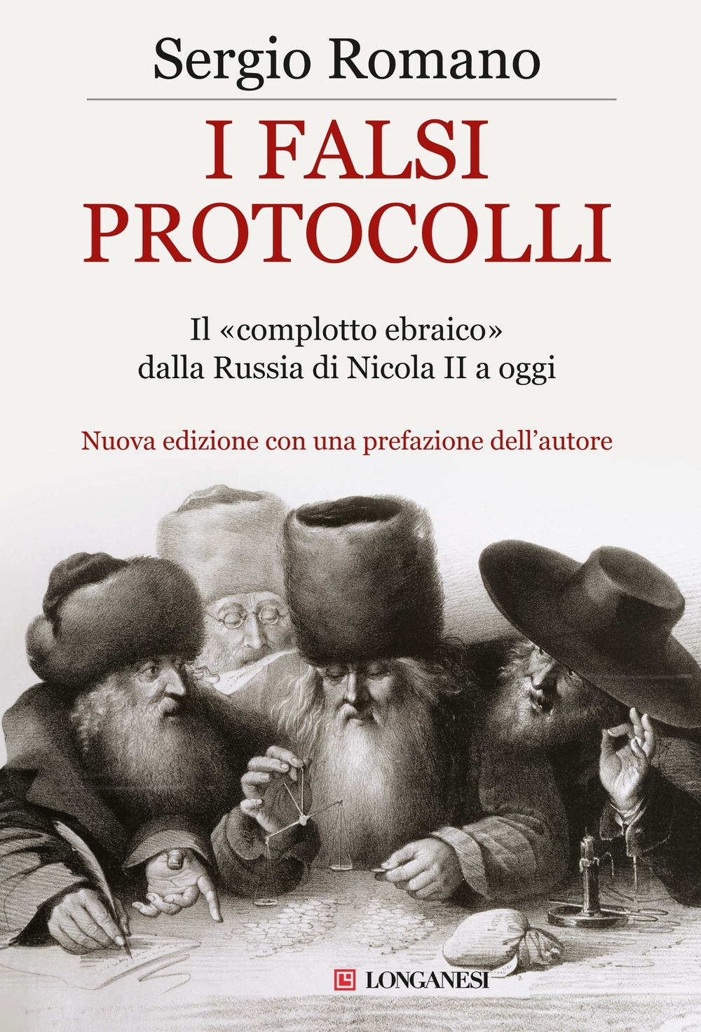 I falsi protocolli. Il «complotto ebraico» dalla Russia di Nicola II a oggi I falsi protocolli. Il «complotto ebraico» dalla Russia di Nicola II a oggi