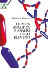 Chimica analitica e analisi degli elementi Chimica analitica e analisi degli elementi