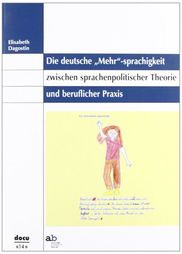 Die deutsche «Mehr»-sprachigkeit zwischen sprachenpolitischer Theorie und beruflicher Praxis Die deutsche «Mehr»-sprachigkeit zwischen sprachenpolitischer Theorie und beruflicher Praxis
