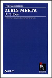 Zubin Mehta direttore. Orchestra del Maggio musicale fiorentino Zubin Mehta direttore. Orchestra del Maggio musicale fiorentino