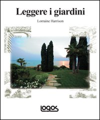 Leggere i giardini. Ediz. illustrata Leggere i giardini. Ediz. illustrata