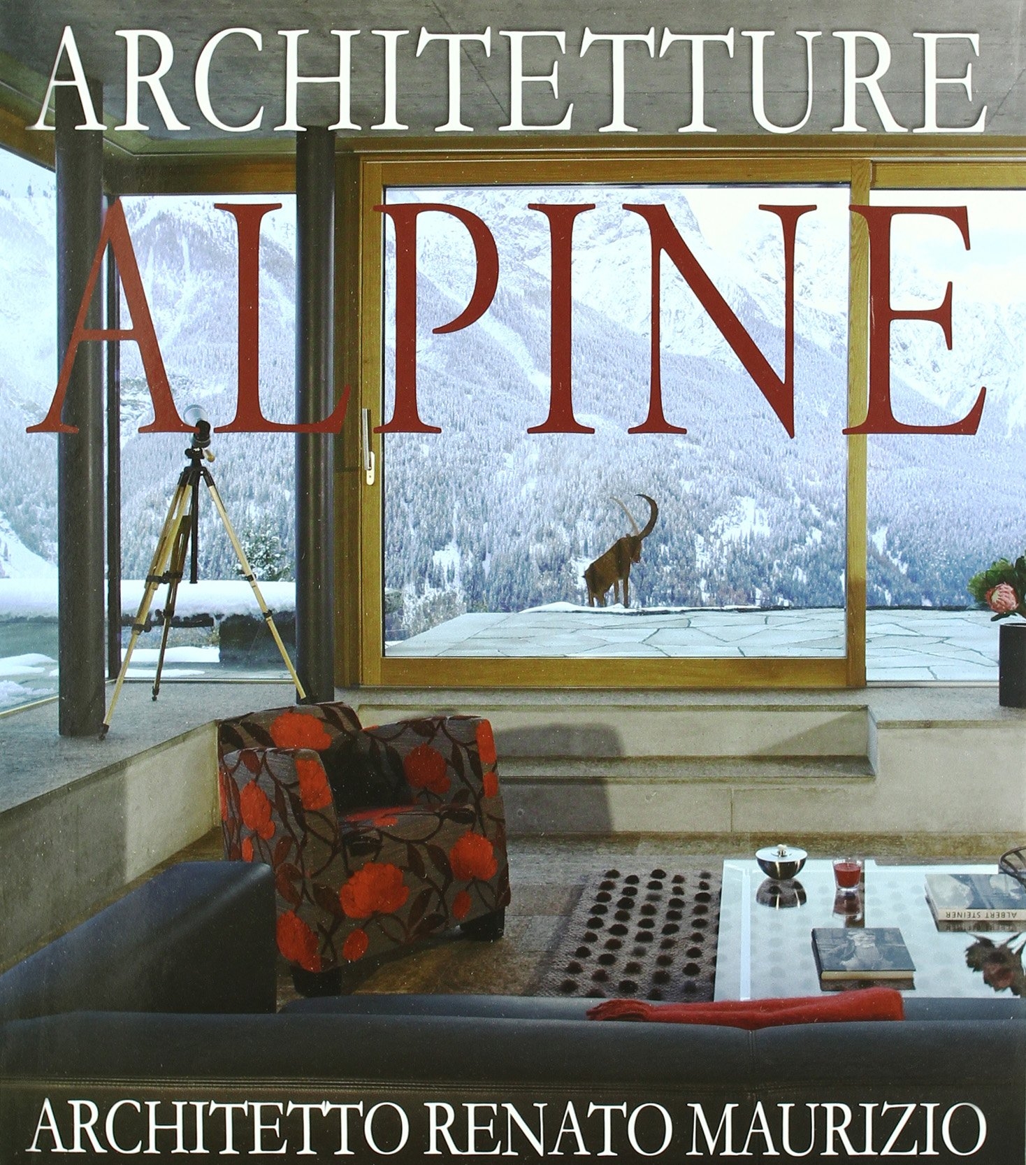 Architetture Alpine./ Case d'Alta Montagna Architetture Alpine./ Case d'Alta Montagna