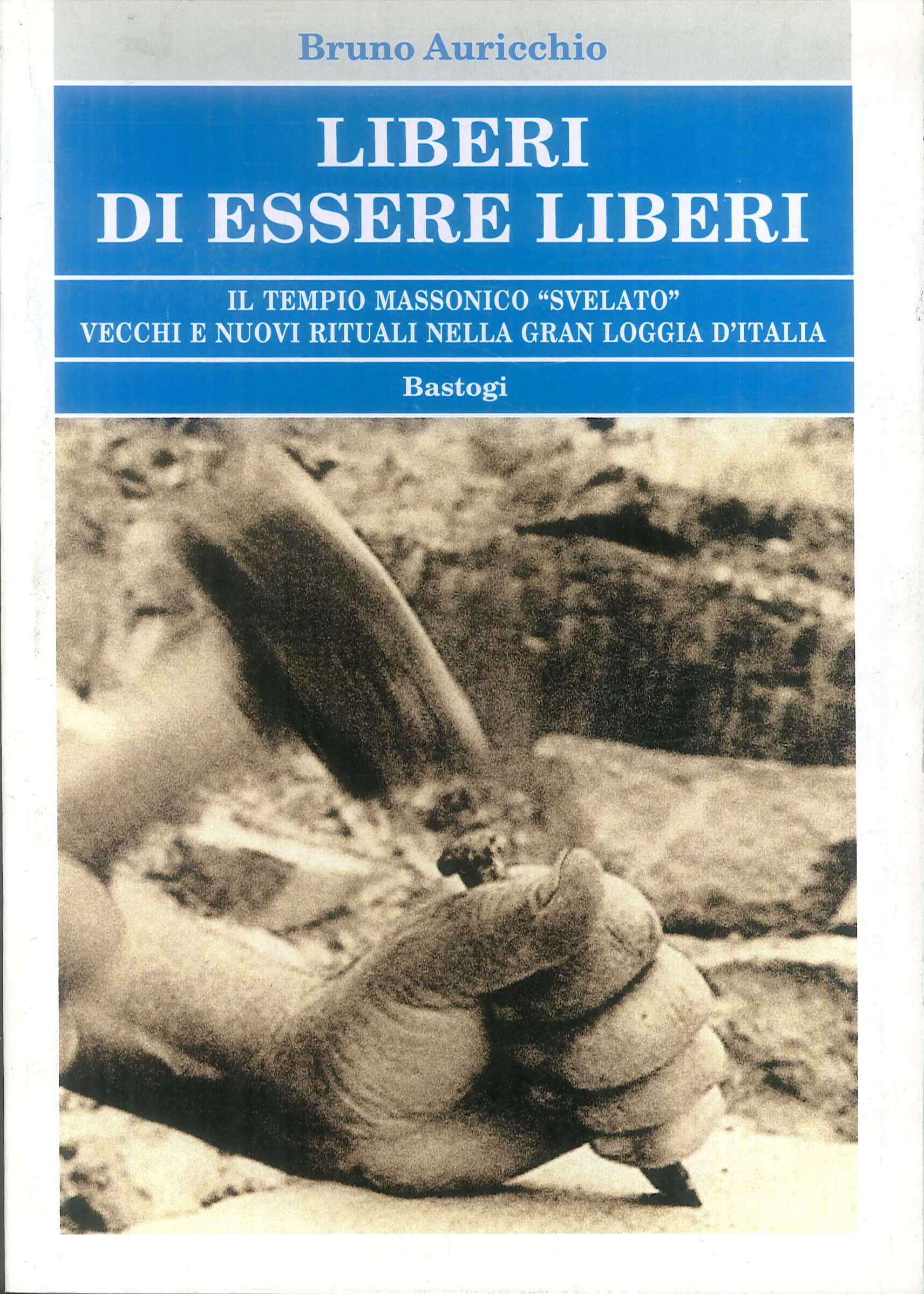 Liberi di essere liberi. Il tempio massonico Liberi di essere liberi. Il tempio massonico
