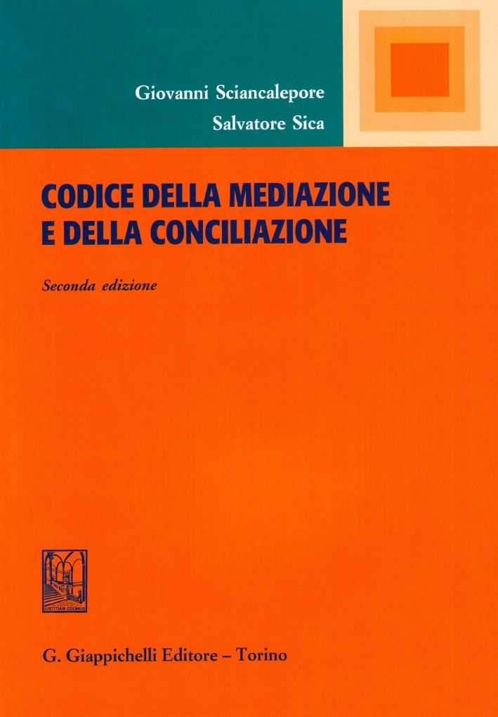 Codice della mediazione e della conciliazione Codice della mediazione e della conciliazione