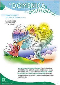 La Domenica dei bambini. Anno B. Dalla 12ª del Tempo Ordinario alla 26ª del Tempo Ordinario. 16 feste (conf. 10 copie) La Domenica dei bambini. Anno B. Dalla 12ª del Tempo Ordinario alla 26ª del Tempo Ordinario. 16 feste (conf. 10 copie)