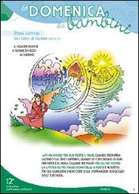La Domenica dei bambini. Anno B rito ambrosiano. Dalla 12ª del Tempo Ordinario alla 26ª del Tempo Ordinario. 16 feste (10 copie) La Domenica dei bambini. Anno B rito ambrosiano. Dalla 12ª del Tempo Ordinario alla 26ª del Tempo Ordinario. 16 feste (10 copie)
