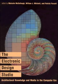 The Electronic Design Studio.. Architectural Education in the Computer Era...