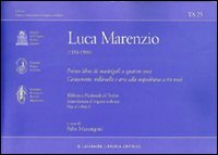 Il primo libro dei madrigali a cinque voci. Canzonette, villanelle e arie alla napolitana a tre voci. Ediz. italiana e inglese