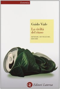 La civiltà del riuso. Riparare, riutilizzare, ridurre