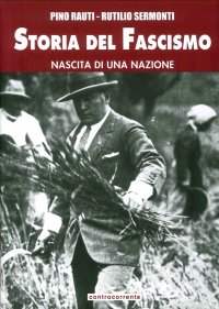 Storia del Fascismo. Nascita di una Nazione