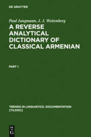 A Reverse Analytical Dictionary of Classical Armenian A Reverse Analytical Dictionary of Classical Armenian