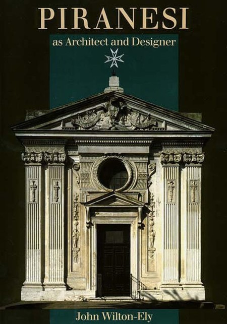 Piranesi as Architect and Designer Piranesi as Architect and Designer