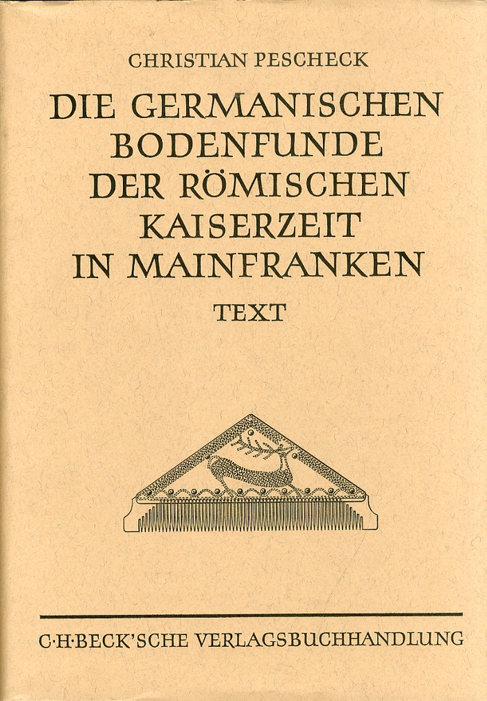 Die Germanischen Bodenfunde der roemischen Kaiserzeit in Mainfranken Die Germanischen Bodenfunde der roemischen Kaiserzeit in Mainfranken