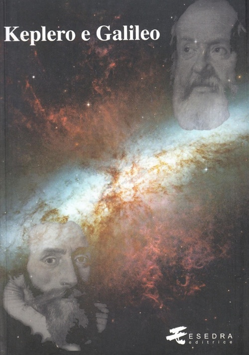 Keplero e Galileo Keplero e Galileo