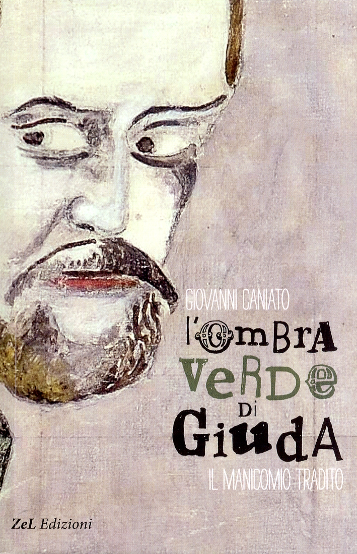 L'ombra verde di Giuda. Il manicomio tradito L'ombra verde di Giuda. Il manicomio tradito