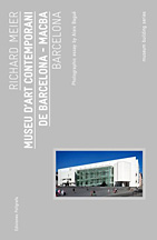 Richard meier. Museu d'art contemporani de barcelona, macba : museum building guides Richard meier. Museu d'art contemporani de barcelona, macba : museum building guides