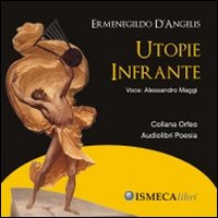 Utopie infrante. Con CD Audio Utopie infrante. Con CD Audio