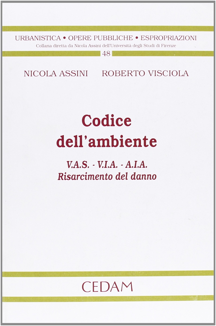 Codice dell'ambiente V.A.S.-V.I.A.-A.I.A. Risarcimento del danno Codice dell'ambiente V.A.S.-V.I.A.-A.I.A. Risarcimento del danno