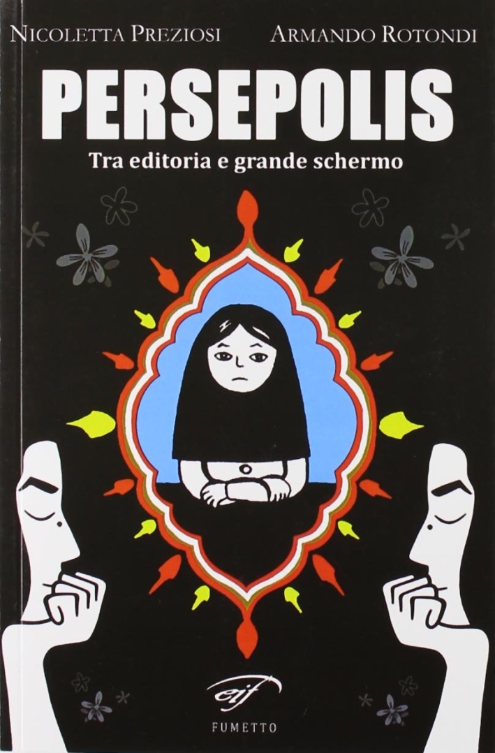 Persepolis. Tra editoria e grande schermo Persepolis. Tra editoria e grande schermo