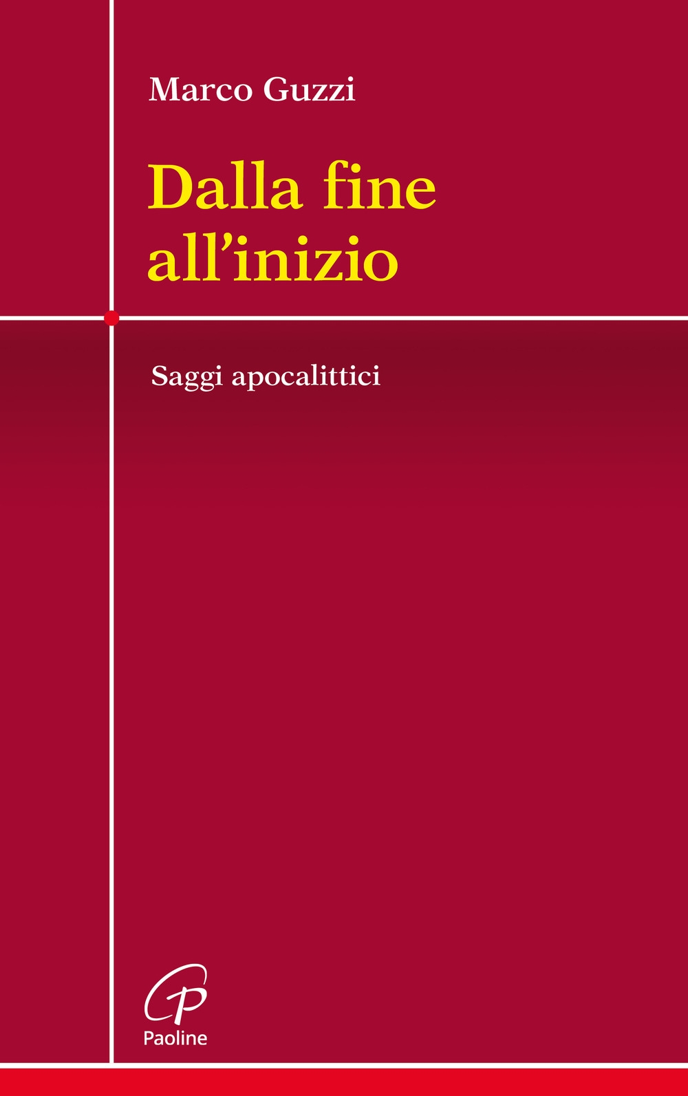Dalla fine all'inizio. Saggi apocalittici Dalla fine all'inizio. Saggi apocalittici