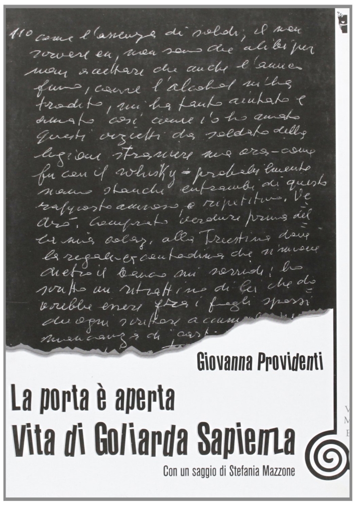La porta è aperta. Vita di Goliarda Sapienza La porta è aperta. Vita di Goliarda Sapienza