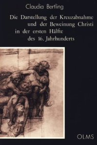 Darstellung der Kreuzabnahme und der Beweinung Christi in der ersten Haelfte des 16. Jahrhunderts
