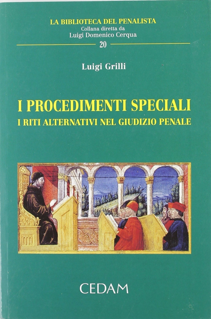 I procedimenti speciali. I riti alternativi nel giudizio penale I procedimenti speciali. I riti alternativi nel giudizio penale