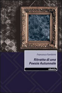 Ritratto di una poesia autunnale Ritratto di una poesia autunnale
