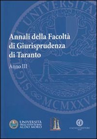 Annali della facoltà di giurisprudenza di Taranto. Vol. 3. Annali della facoltà di giurisprudenza di Taranto. Vol. 3.