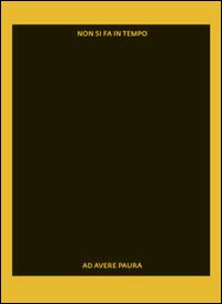 Non si fa in tempo ad avere paura. Ediz. illustrata Non si fa in tempo ad avere paura. Ediz. illustrata