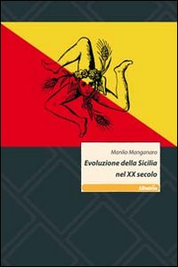 Evoluzione della Sicilia nel XX secolo Evoluzione della Sicilia nel XX secolo